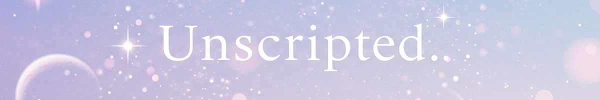 Unscripted.